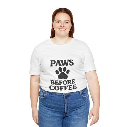 Paws Before Coffee Unisex Jersey Short Sleeve Tee T-shirt