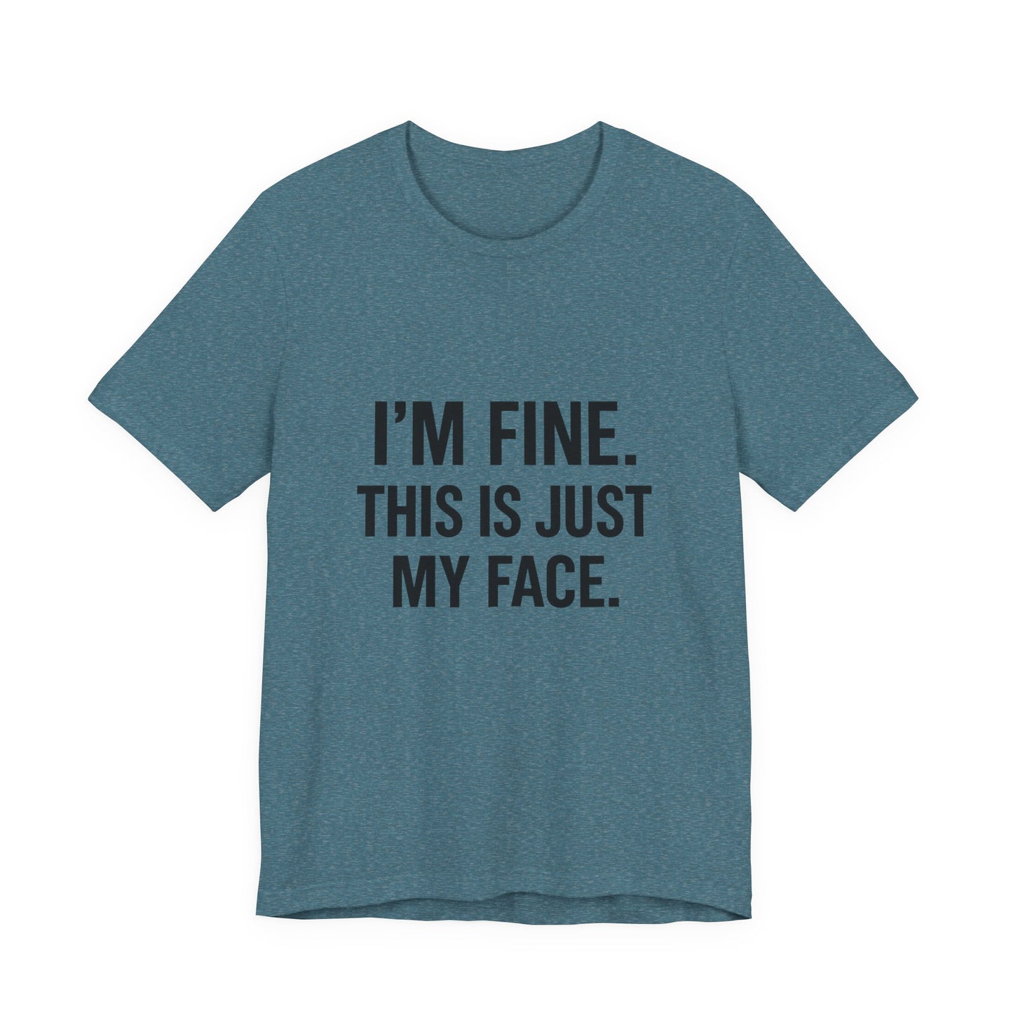 This Is Just My Face Unisex Jersey Short Sleeve Tee T-shirt