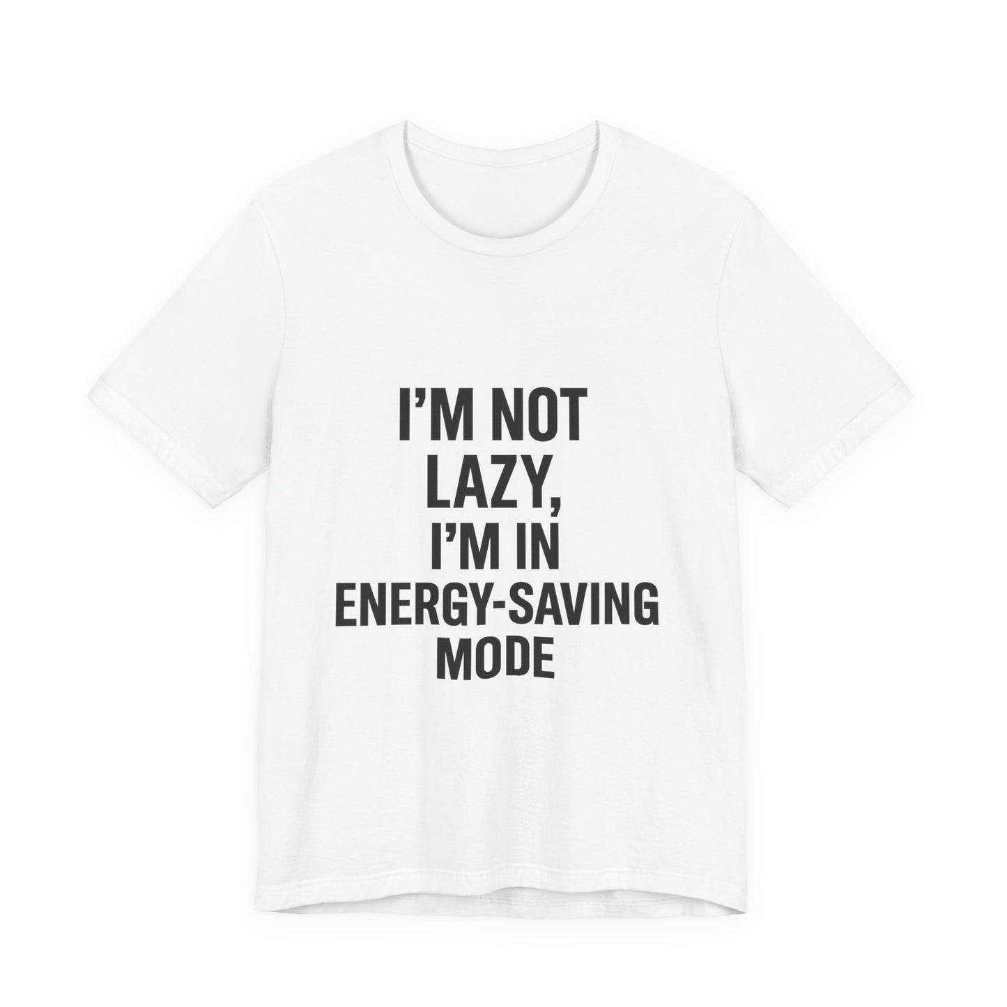 I'm Not Lazy Unisex Jersey Short Sleeve Tee T-shirt
