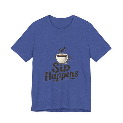 Sip Happens Coffee Cup Unisex Jersey Short Sleeve Tee T-shirt