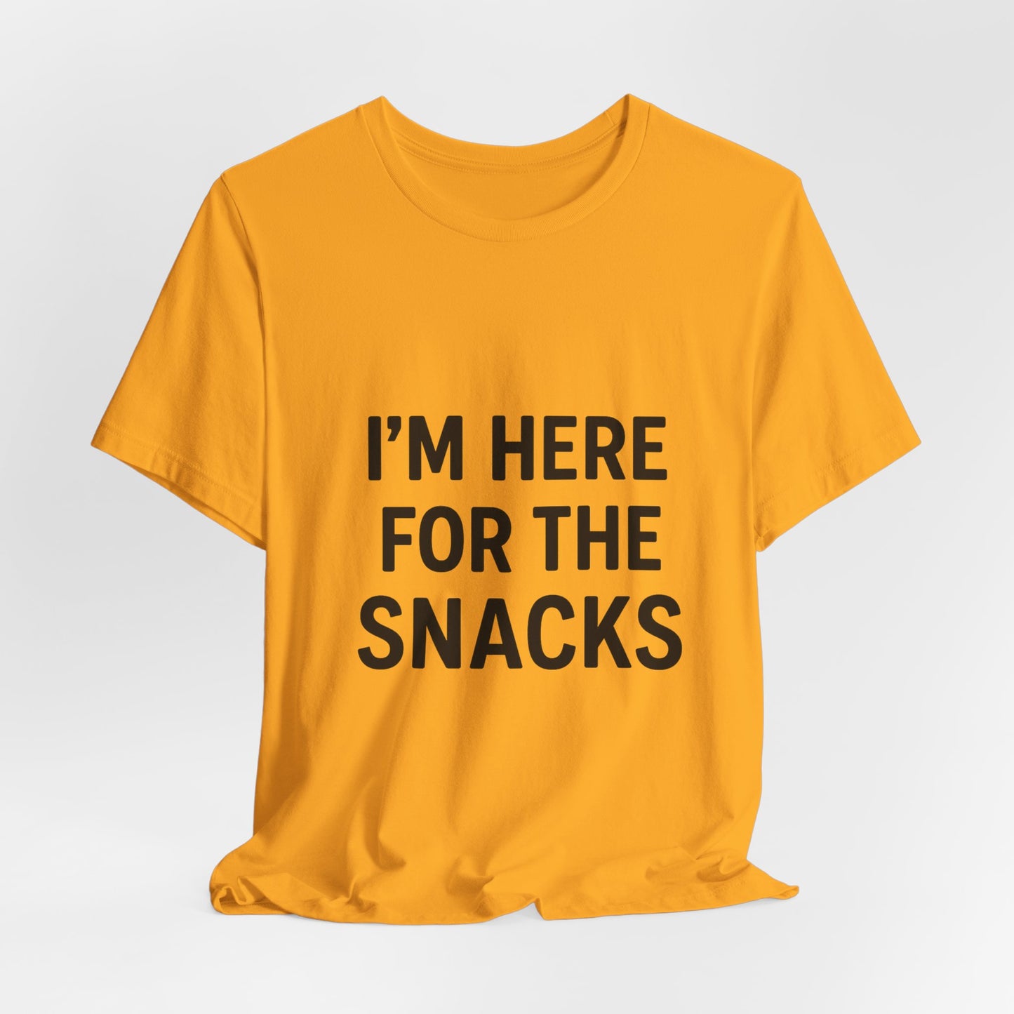 I'm Here For The Snacks Unisex Jersey Short Sleeve Tee T-shirt