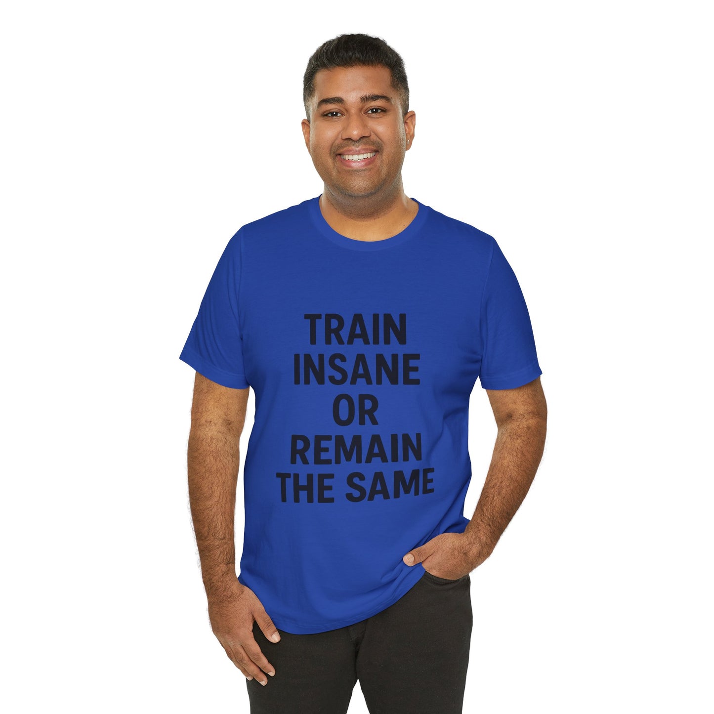 Train Insane Unisex Jersey Short Sleeve Tee T-shirt