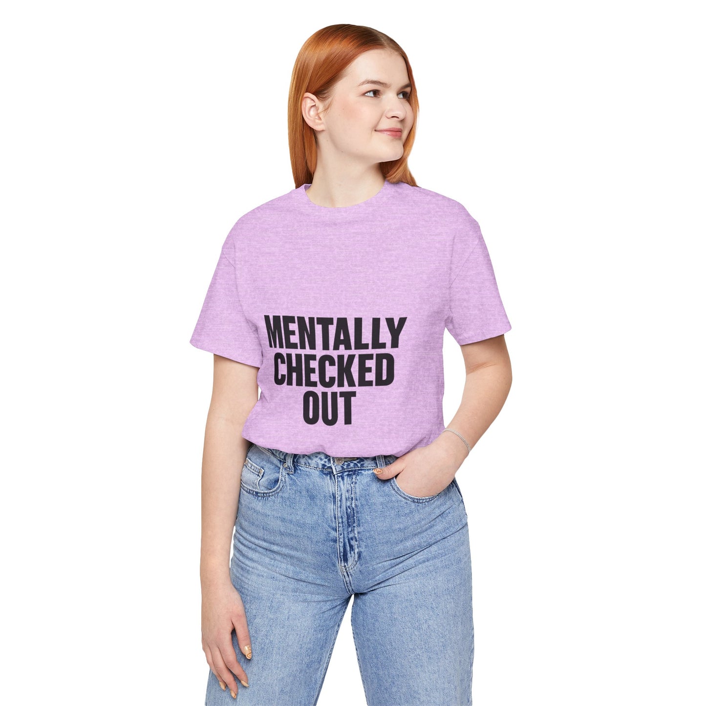 Mentally Checked Out Introvert Humor Unisex Jersey Short Sleeve Tee T-shirt