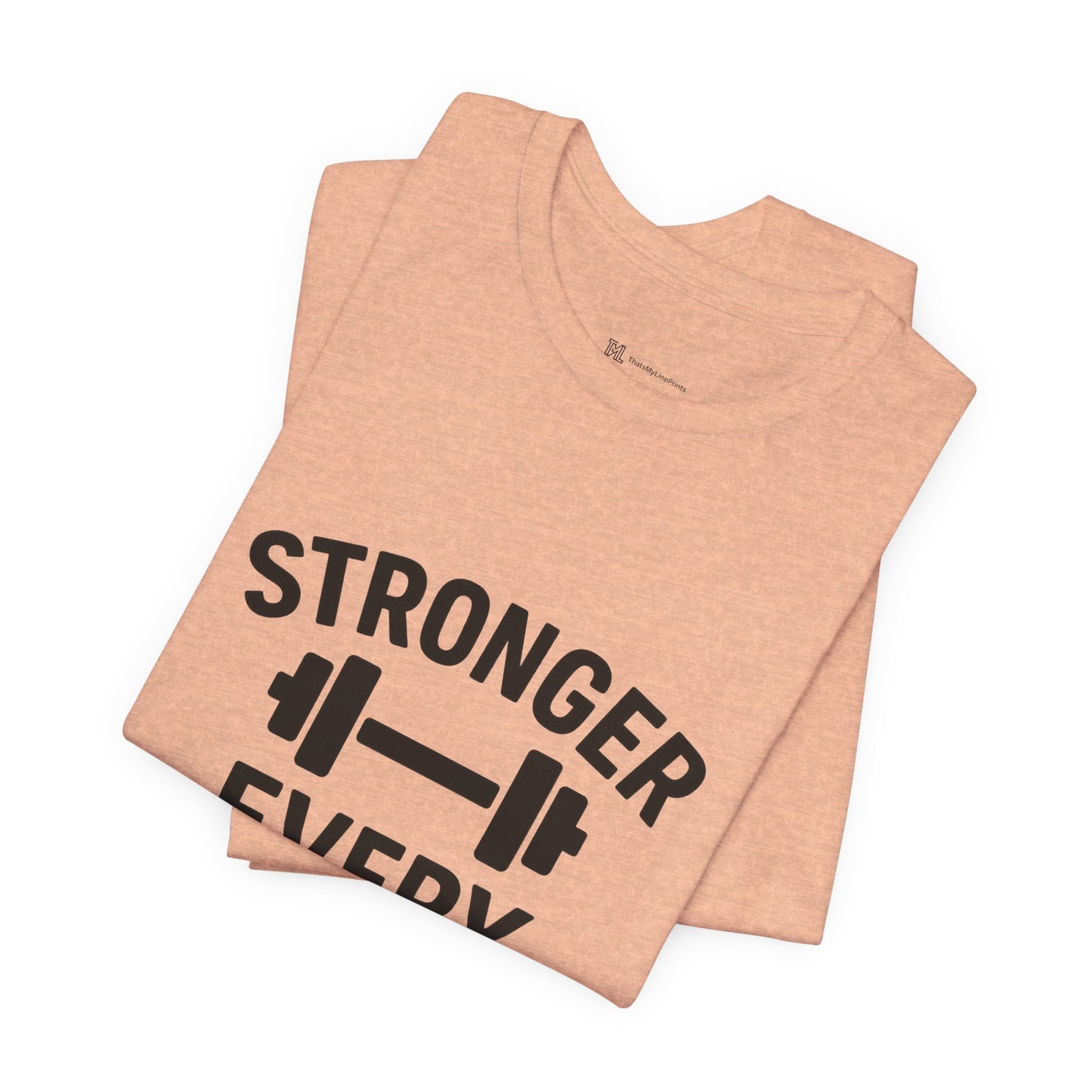 Stronger Every Day Unisex Jersey Short Sleeve Tee T-shirt