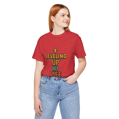 Leveling Up My Life Unisex Jersey Short Sleeve Tee T-shirt