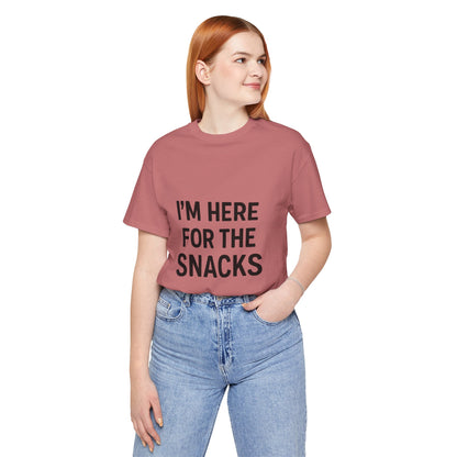 I'm Here For The Snacks Unisex Jersey Short Sleeve Tee T-shirt