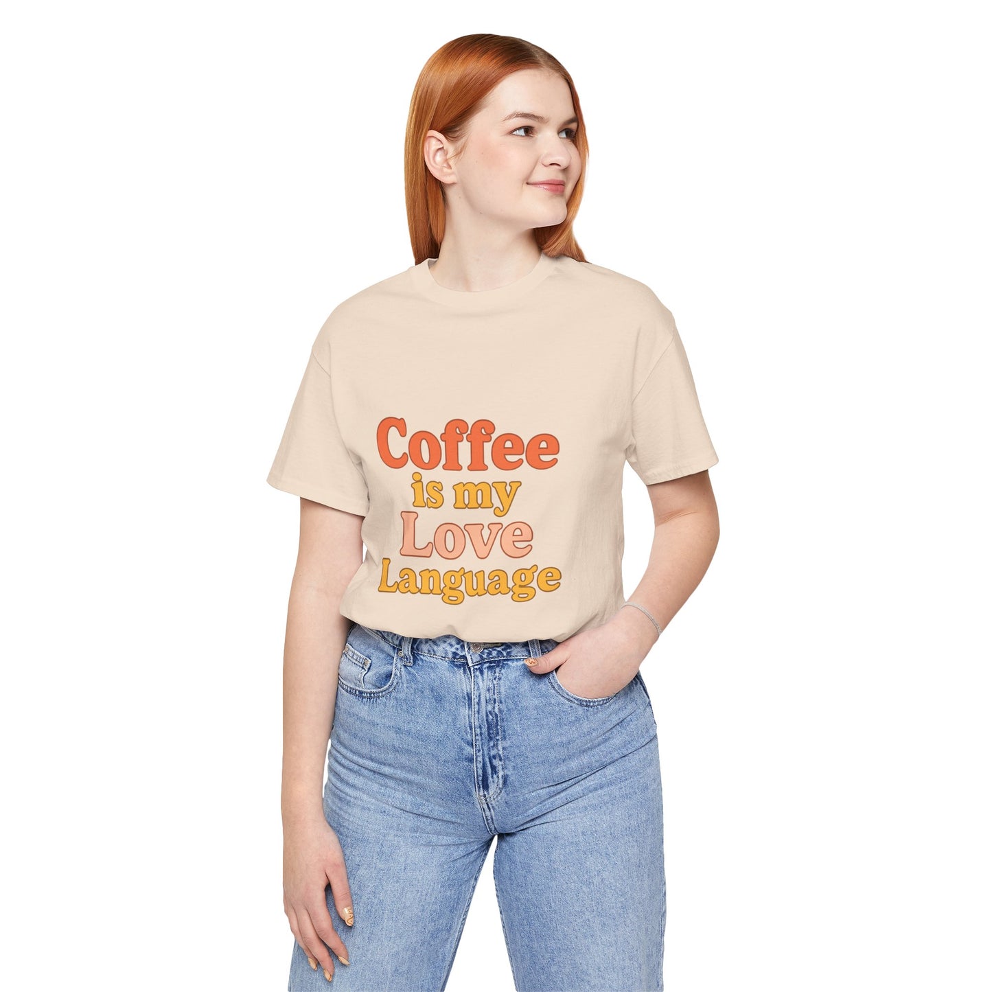 Coffee Is My Love Language Unisex Jersey Short Sleeve Tee T-shirt