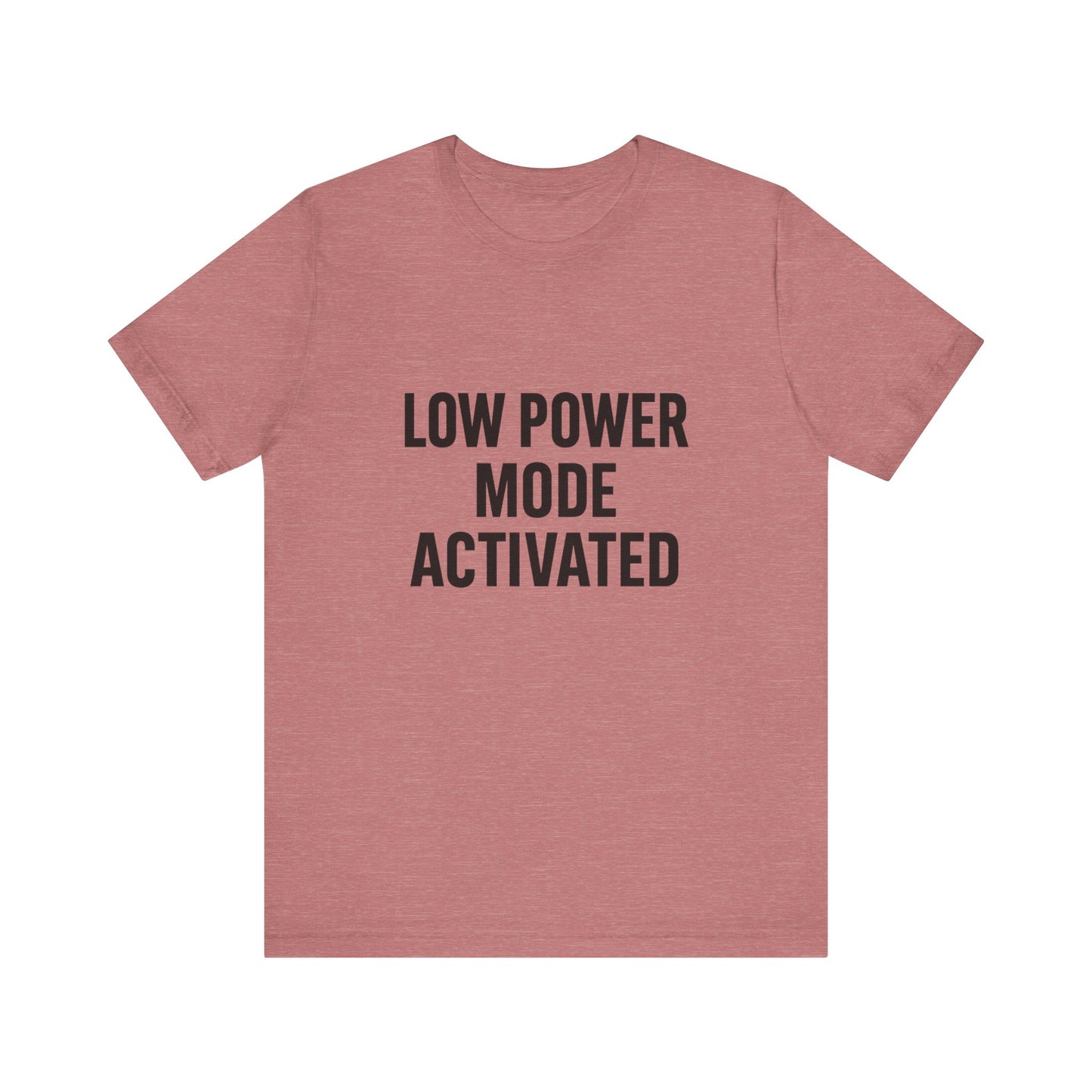 Low Battery Mode Activated Unisex Jersey Short Sleeve Tee T-shirt