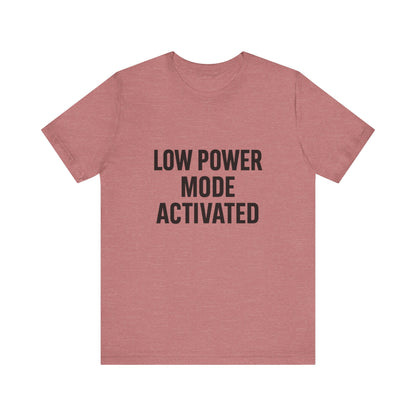 Low Battery Mode Activated Unisex Jersey Short Sleeve Tee T-shirt