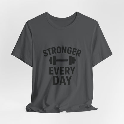 Stronger Every Day Unisex Jersey Short Sleeve Tee T-shirt