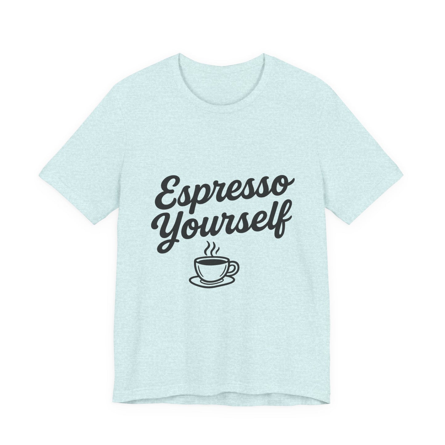 Espresso Yourself Coffee Cup Illustrated Unisex Jersey Short Sleeve Tee T-shirt