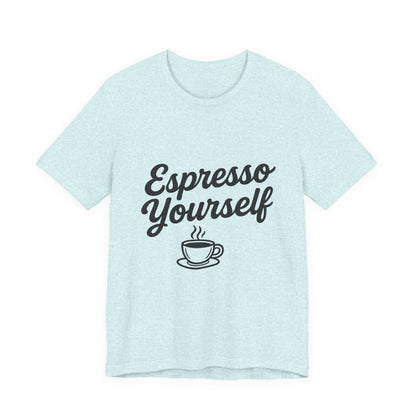 Espresso Yourself Coffee Cup Illustrated Unisex Jersey Short Sleeve Tee T-shirt