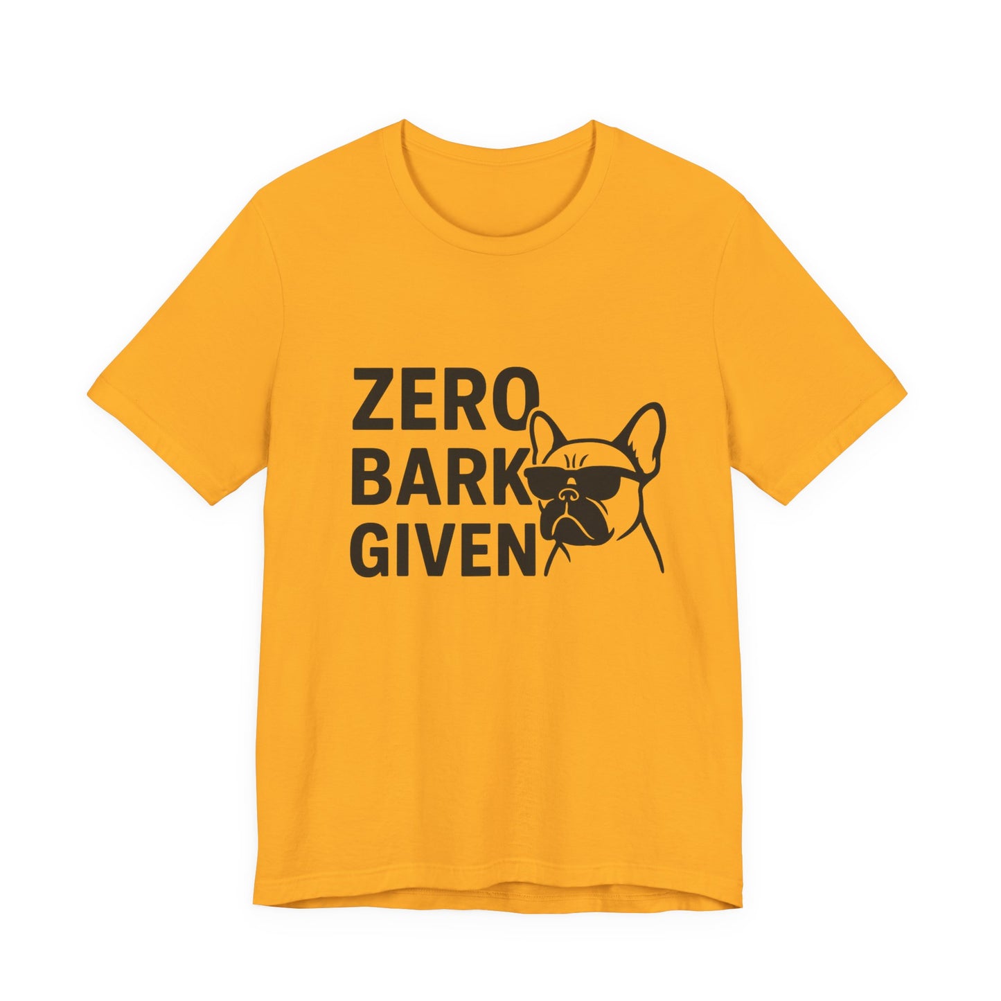 Zero Bark Given Frenchie Unisex Jersey Short Sleeve Tee T-shirt