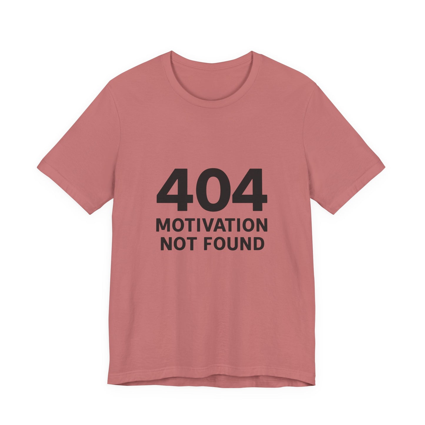 404 Motivation Not Found Introverts Humor Unisex Jersey Short Sleeve Tee T-shirt