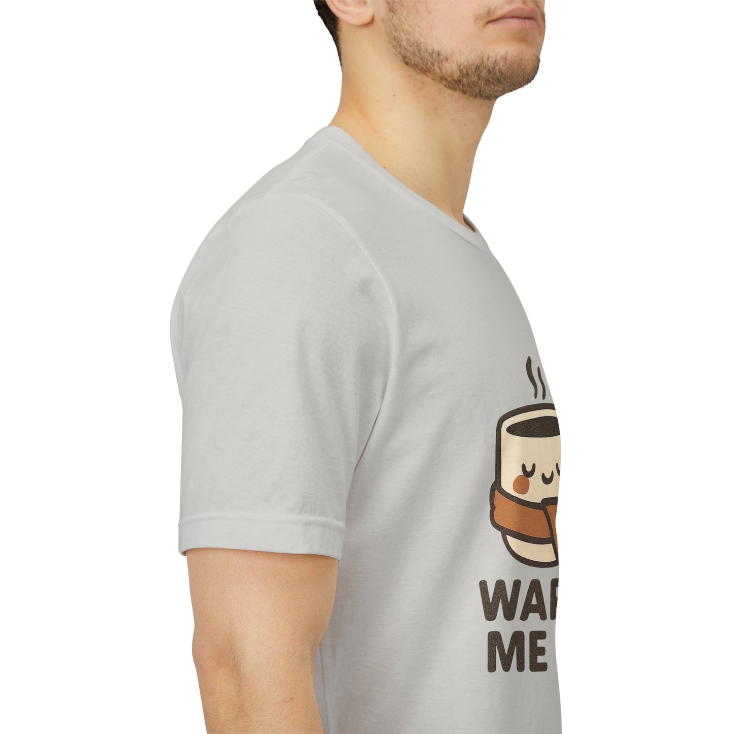 Warm Me Up Coffee Cup Unisex Jersey Short Sleeve Tee T-shirt