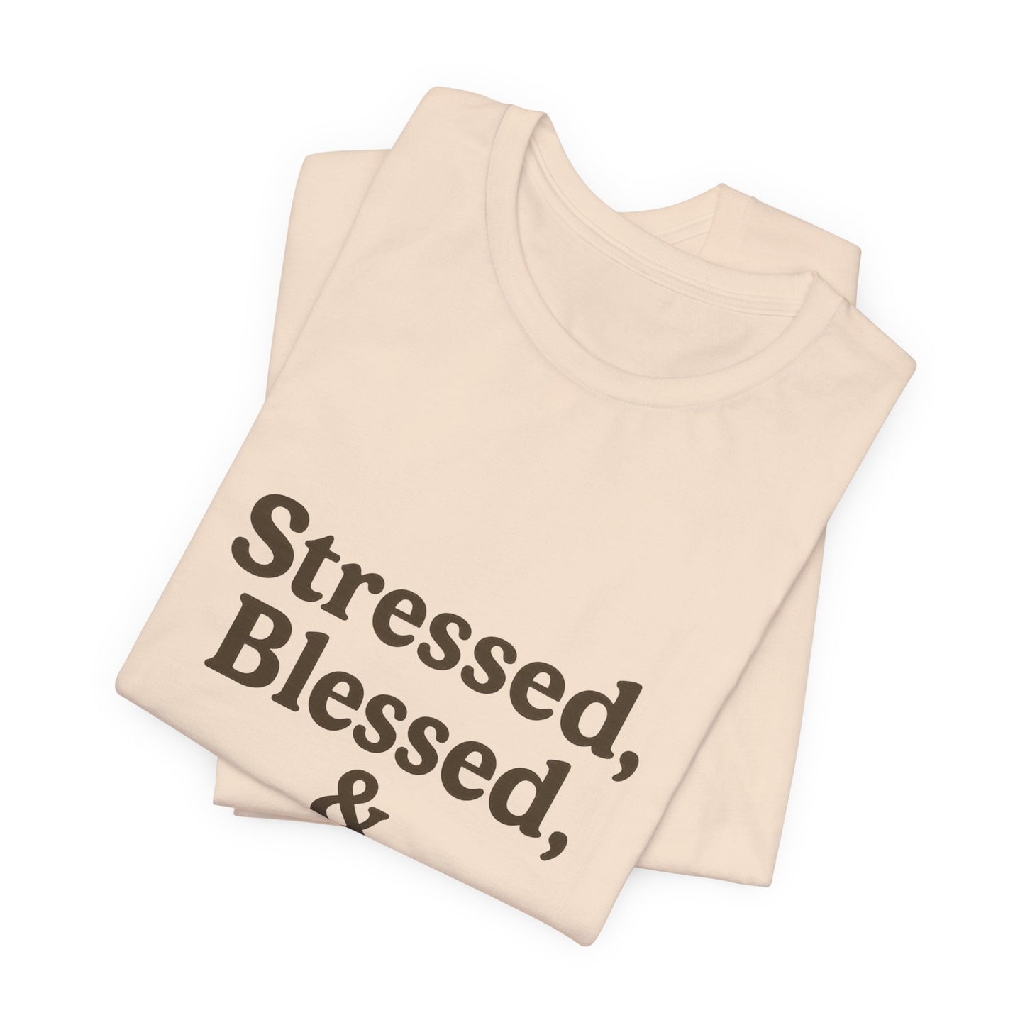 Stressed Blessed & Coffee Obsessed Unisex Jersey Short Sleeve Tee T-shirt