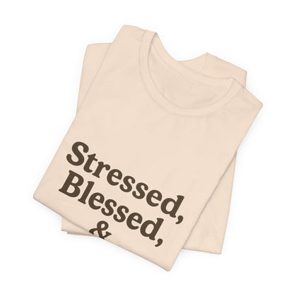 Stressed Blessed & Coffee Obsessed Unisex Jersey Short Sleeve Tee T-shirt