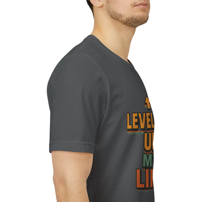 Leveling Up My Life Unisex Jersey Short Sleeve Tee T-shirt