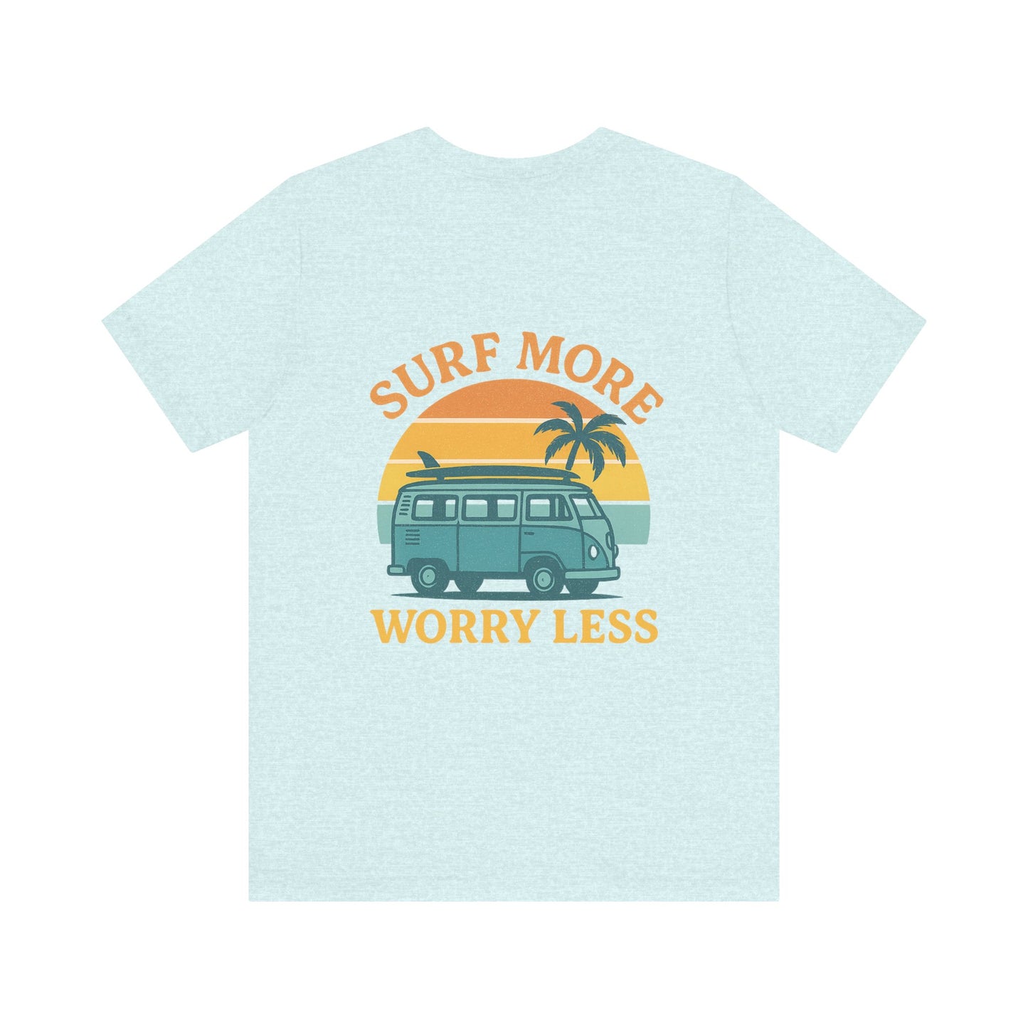 Logo Surf More Worry Less Back Side Design Unisex Jersey Short Sleeve Tee T-shirt