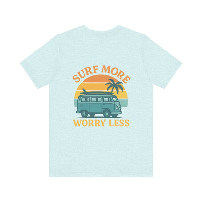 Logo Surf More Worry Less Back Side Design Unisex Jersey Short Sleeve Tee T-shirt