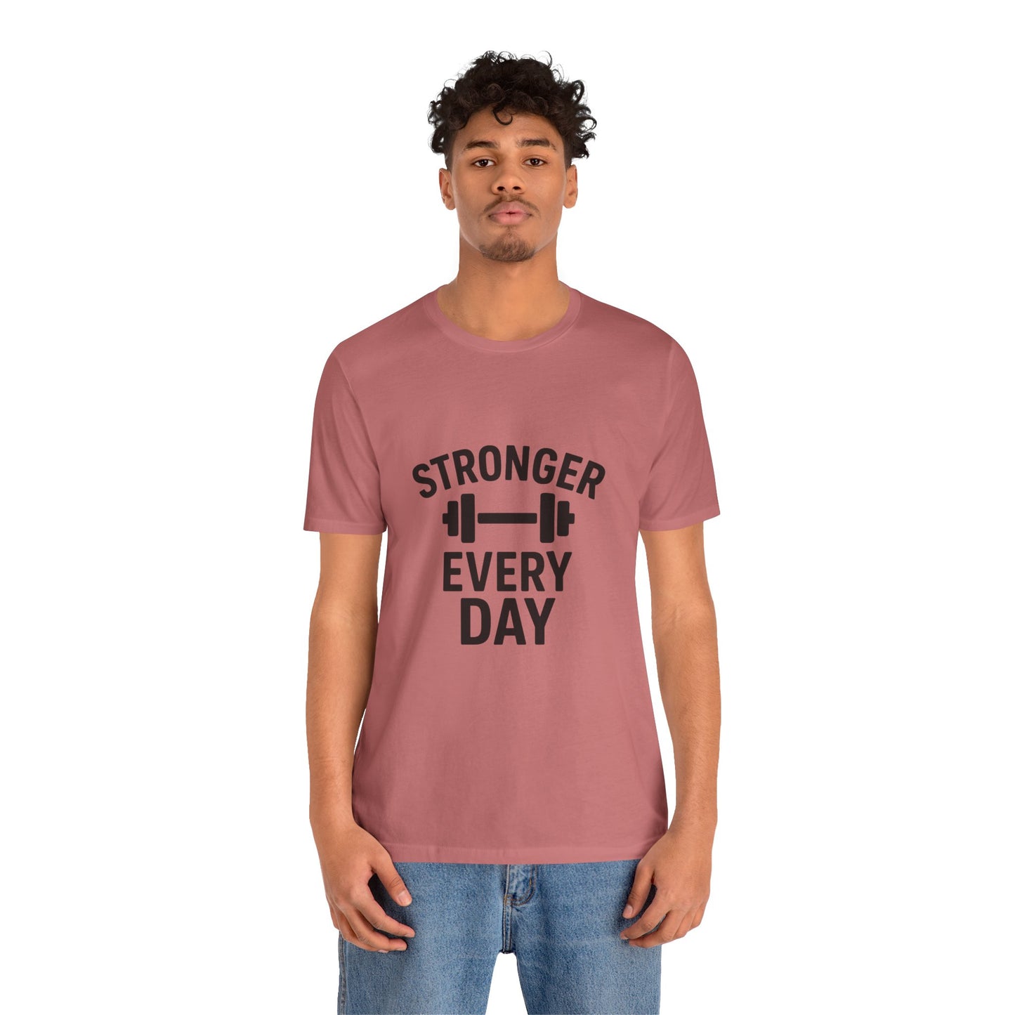 Stronger Every Day Unisex Jersey Short Sleeve Tee T-shirt