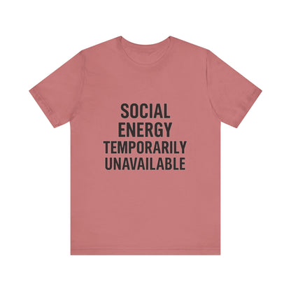 Social Energy Unavailable Unisex Jersey Short Sleeve Tee T-shirt