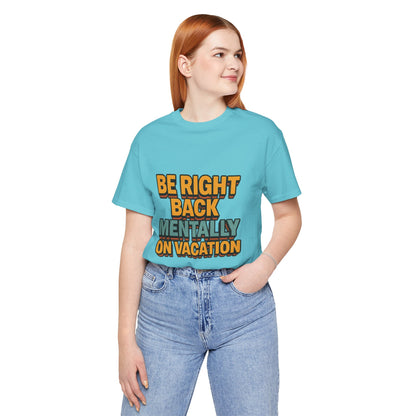 Mentally On Vacation Unisex Jersey Short Sleeve Tee T-shirt