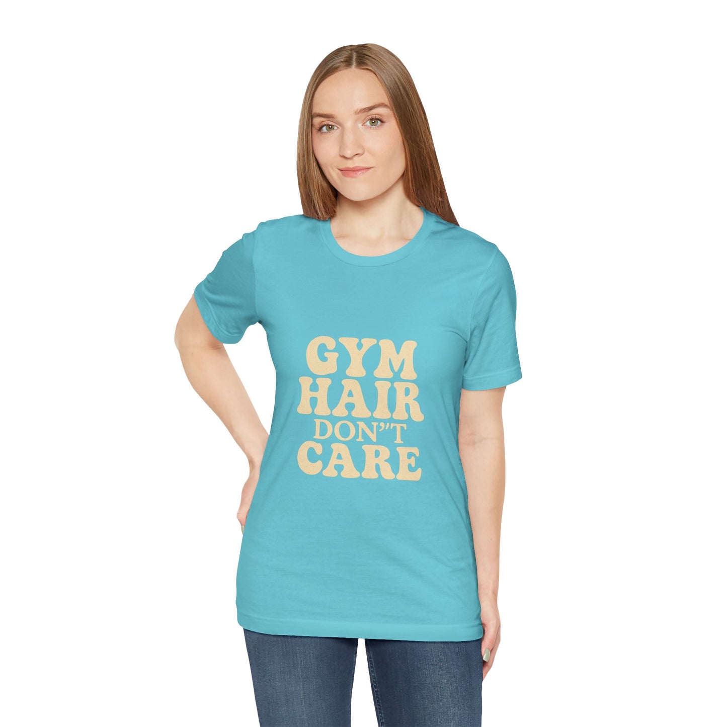 Gym Hair Don't Care Unisex Jersey Short Sleeve Tee T-shirt