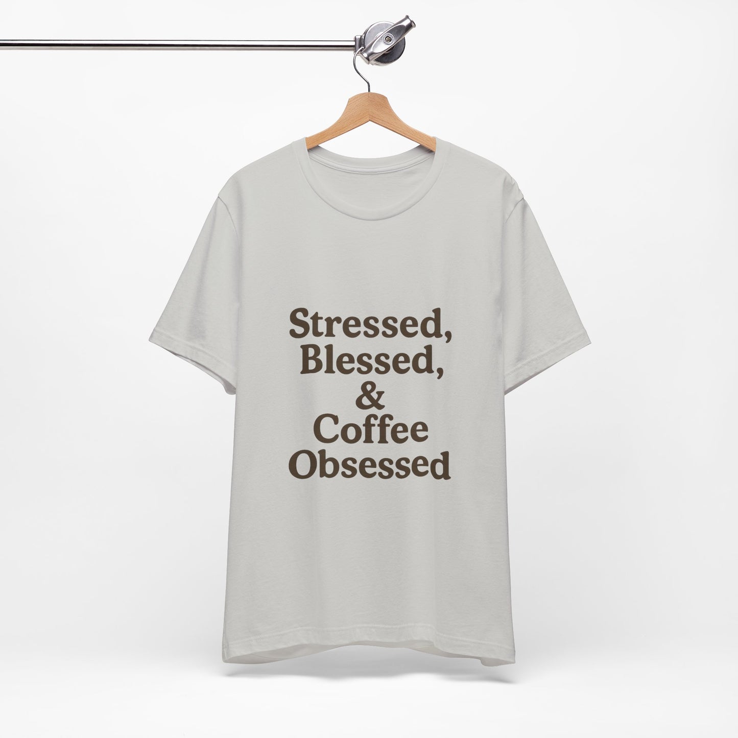 Stressed Blessed & Coffee Obsessed Unisex Jersey Short Sleeve Tee T-shirt
