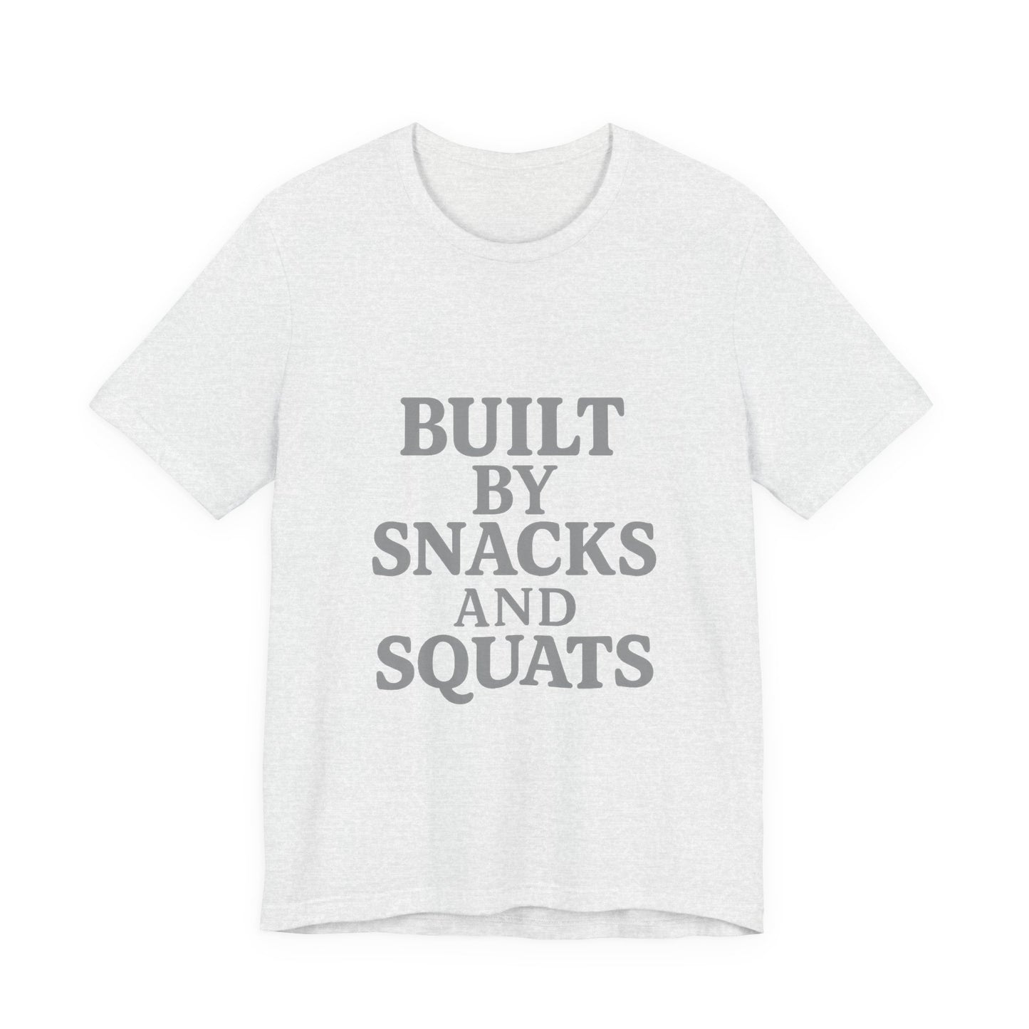 Built By Snacks And Squats Gym Humor Unisex Jersey Short Sleeve Tee T-shirt