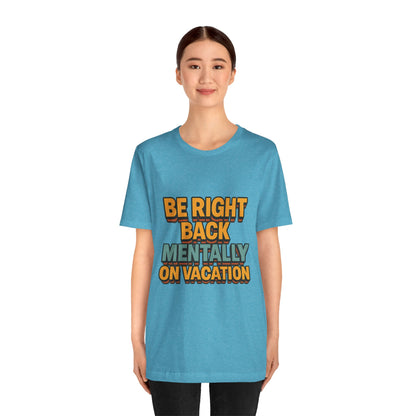 Mentally On Vacation Unisex Jersey Short Sleeve Tee T-shirt
