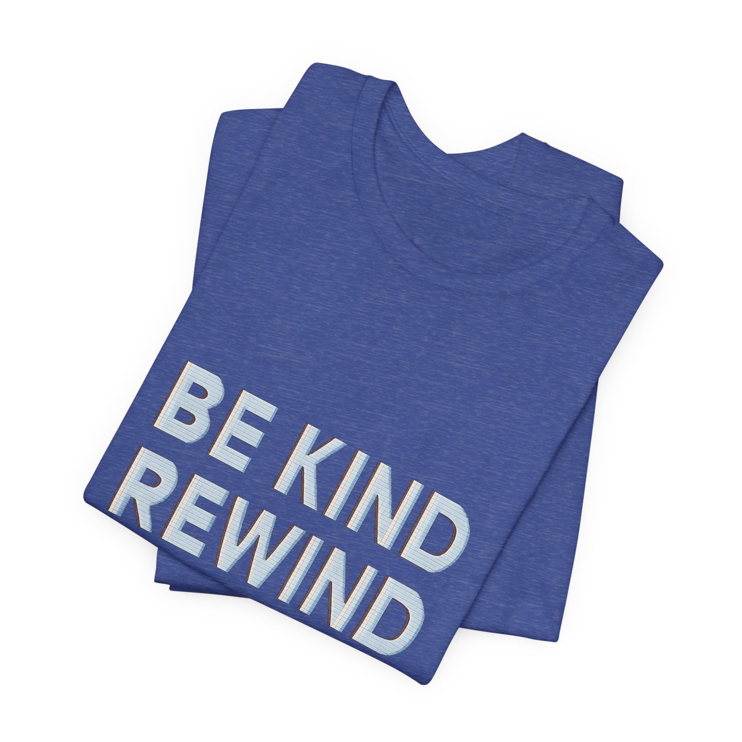 Be Kind Rewind Unisex Jersey Short Sleeve Tee T-shirt