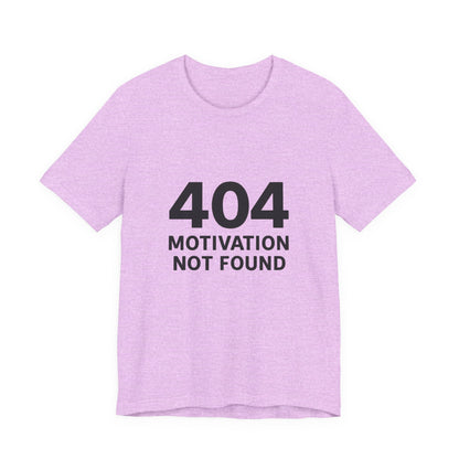 404 Motivation Not Found Introverts Humor Unisex Jersey Short Sleeve Tee T-shirt