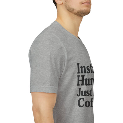 Just Add Coffee Unisex Jersey Short Sleeve Tee T-shirt