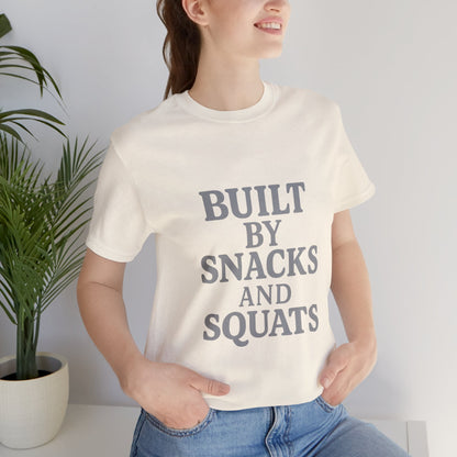 Built By Snacks And Squats Gym Humor Unisex Jersey Short Sleeve Tee T-shirt