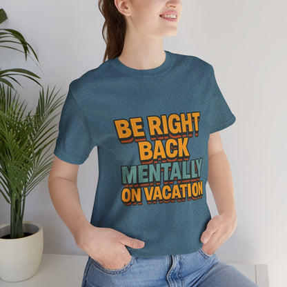 Mentally On Vacation Unisex Jersey Short Sleeve Tee T-shirt