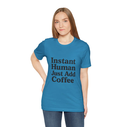 Just Add Coffee Unisex Jersey Short Sleeve Tee T-shirt