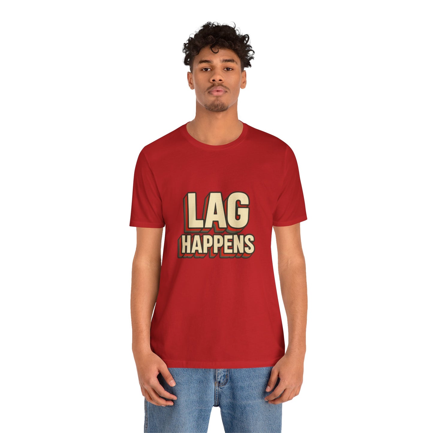 Lag Happens Gamers Humor Unisex Jersey Short Sleeve Tee T-shirt
