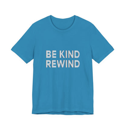 Be Kind Rewind Unisex Jersey Short Sleeve Tee T-shirt