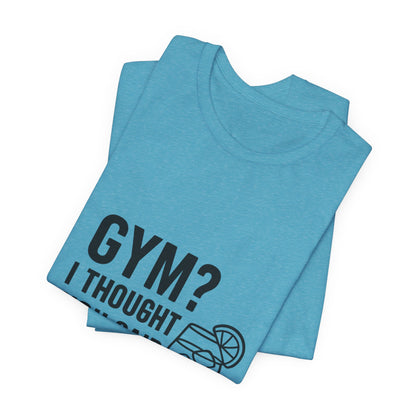 I Thought You Said Gin Unisex Jersey Short Sleeve Tee T-shirt