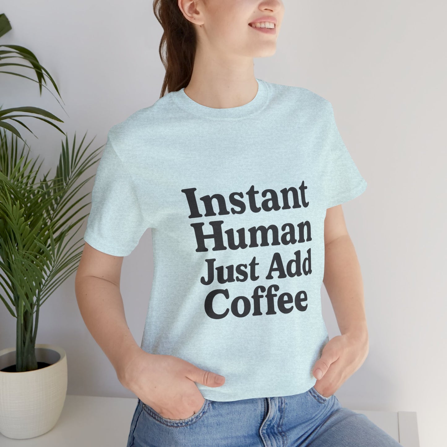 Just Add Coffee Unisex Jersey Short Sleeve Tee T-shirt