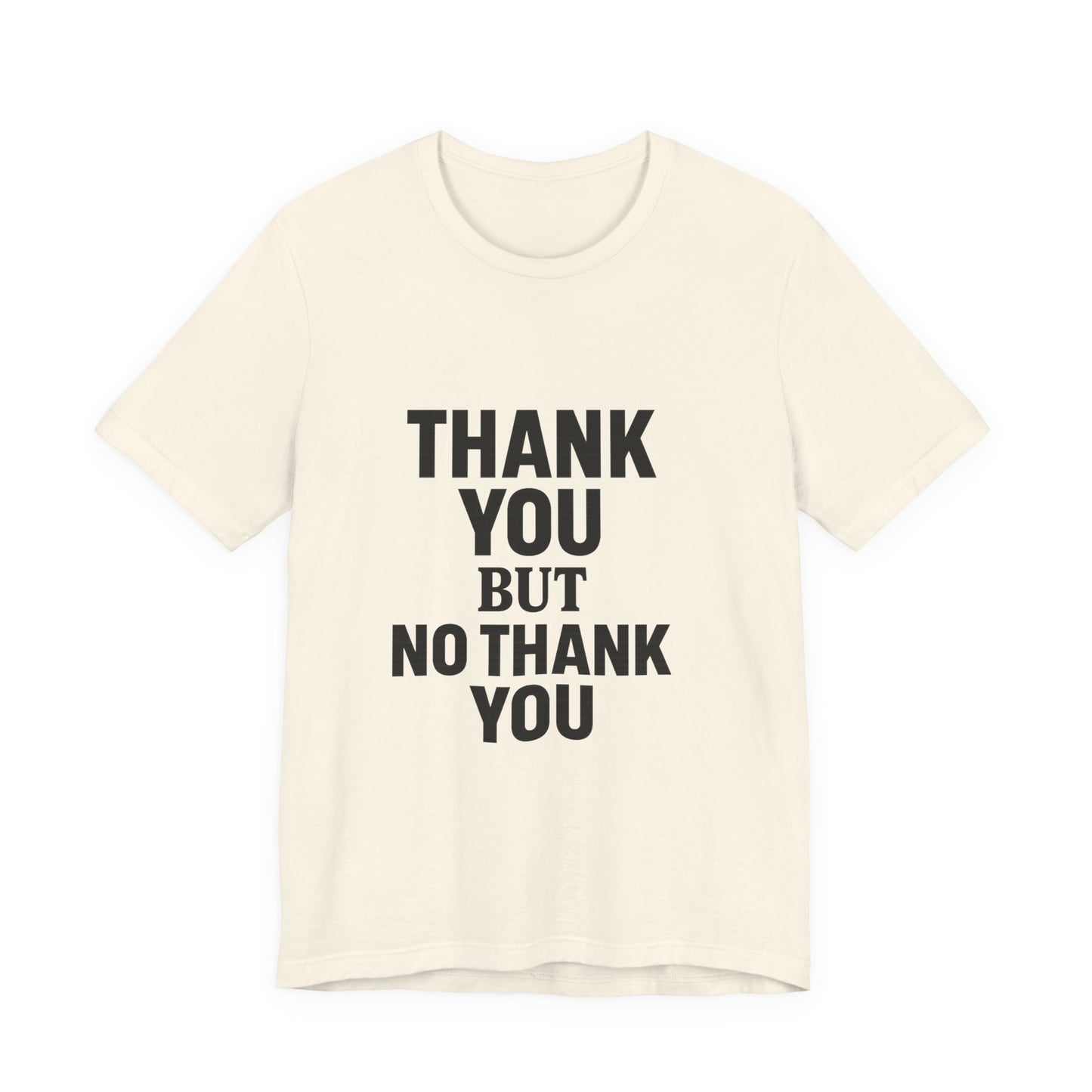 Thank You But No Thank You In Black Unisex Jersey Short Sleeve Tee T-shirt