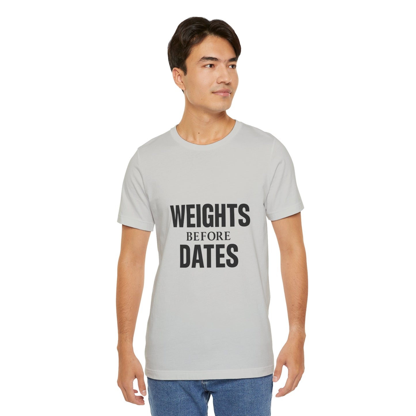 Weights Before Dates Gym Unisex Jersey Short Sleeve Tee T-shirt