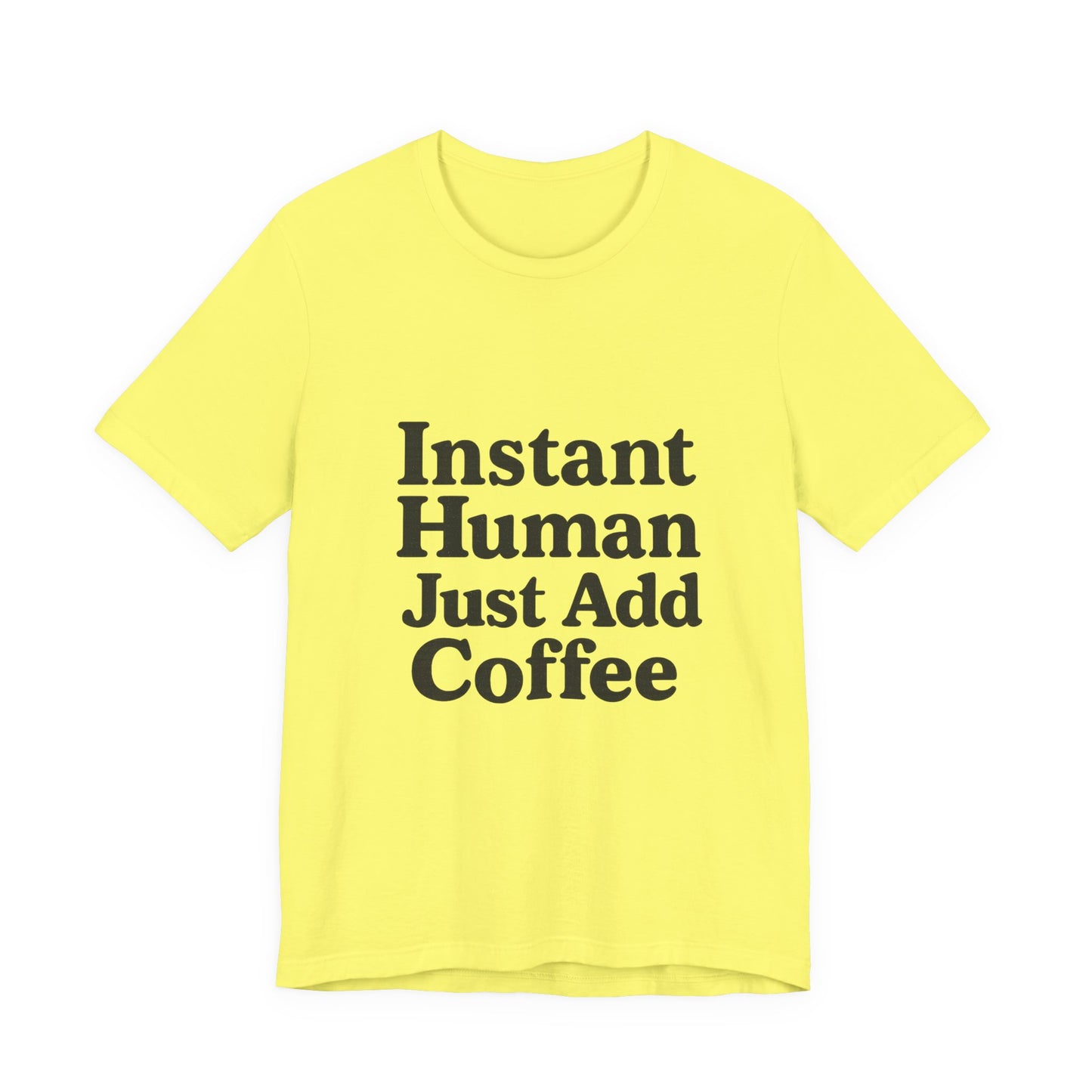 Just Add Coffee Unisex Jersey Short Sleeve Tee T-shirt