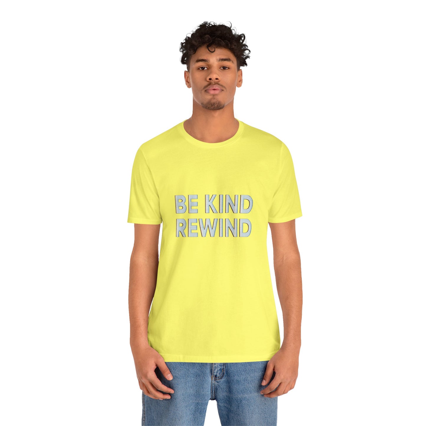Be Kind Rewind Unisex Jersey Short Sleeve Tee T-shirt