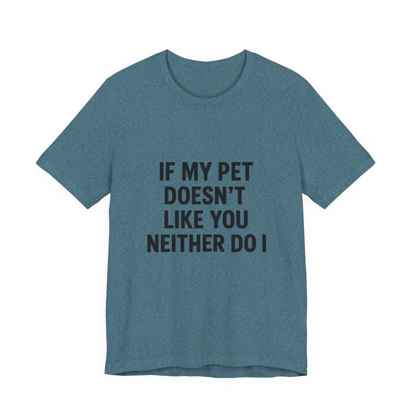 If My Dog Doesn't Like You Unisex Jersey Short Sleeve Tee T-shirt