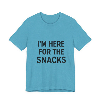 I'm Here For The Snacks Unisex Jersey Short Sleeve Tee T-shirt