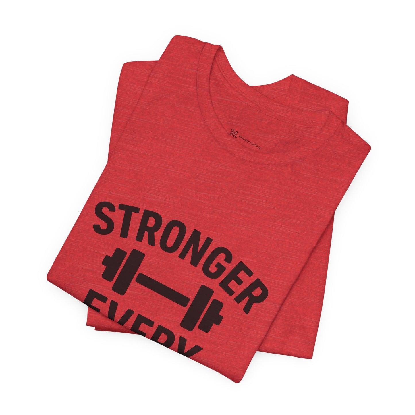 Stronger Every Day Unisex Jersey Short Sleeve Tee T-shirt