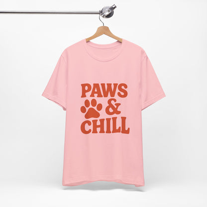 Paws and Chill Pet Lovers Unisex Jersey Short Sleeve Tee T-shirt