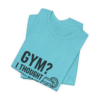 I Thought You Said Gin Unisex Jersey Short Sleeve Tee T-shirt